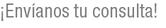 ¡Envíanos tu consulta!